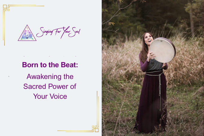 Born to the Beat: Awakening the Sacred Power of Your Voice